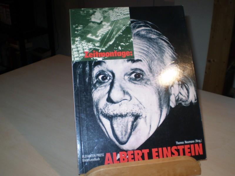 Neumann, Thomas. ALBERT EINSTEIN. Zeitmontage: Reich bebilderte Ausgabe mit vielen verschiedenen Beitrgen rund um Albert Einstein.