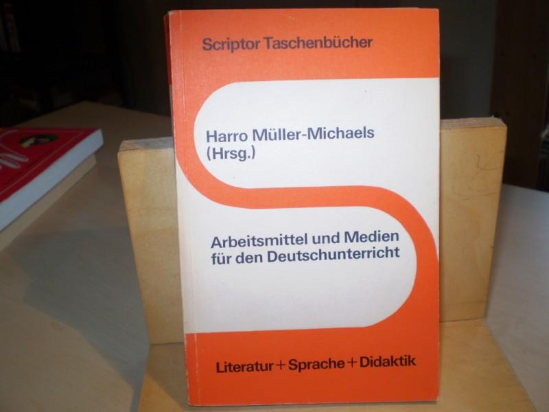 Mller-Michaels, Harro. Arbeitsmittel und Medien fr den Deutschunterricht. Literatur Sprache Didaktik.