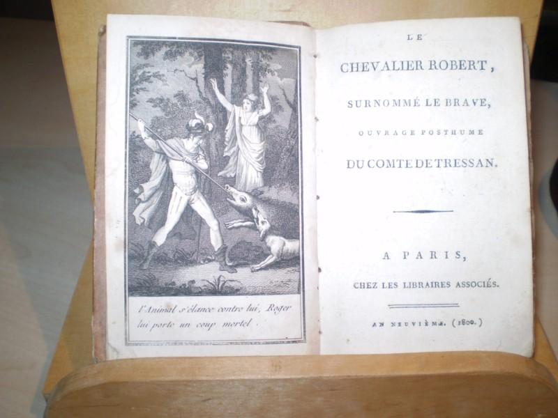 Tressan (M. l'abb de), comte de Tressan (Louis Elisabeth). Le Chevalier Robert, surnomm le Brave, ouvrage Posthume du Comte Tressan.