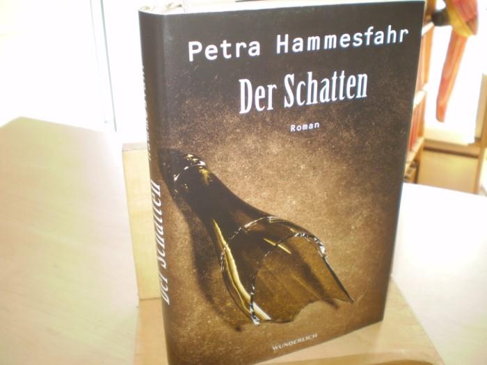 Hammesfahr, Petra. DER SCHATTEN. Roman. 2. Aufl.