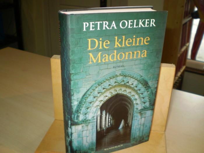 Oelker, Petra. DIE KLEINE MADONNA.