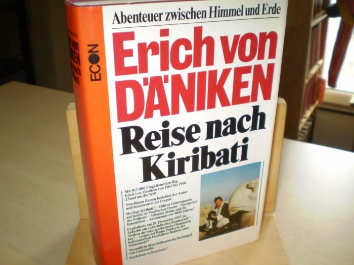 Dniken, Erich von. REISE NACH KIRBATI. Abenteuer zwischen Himmel und Erde. 1. Aufl.