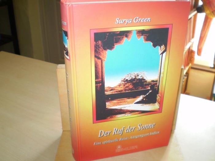 Surya Green Der Ruf der Sonne. Ein spirituelle Reise: Ausgangsort Indien.