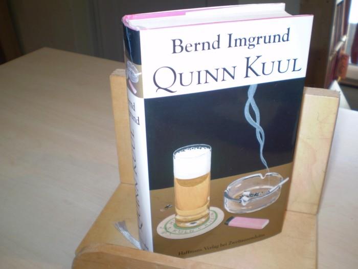 Imgrund, Bernd. QUINN KUUL. Roman. 1. Aufl.