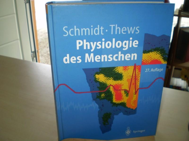 Schmidt, Robert F. [Hrsg.], Gerhard Thews (Hrsg.) PHSYIOLOGIE DES MENSCHEN. 27.,korrigierte und aktualisierte Auflage.