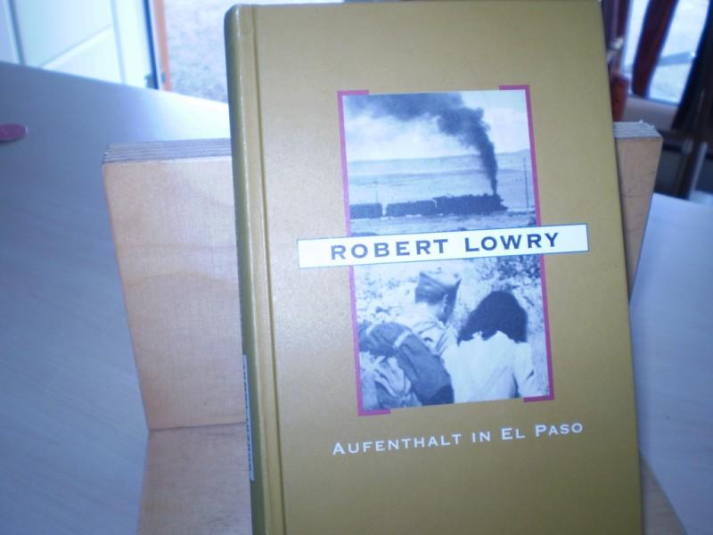 Lowry, Robert. AUFENTHALT IN EL PASO. Erzhlungen.