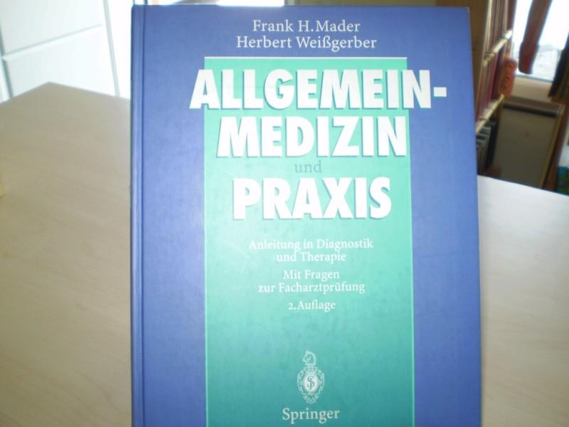 Mader, F. H.; Weigerber, H. ALLGEMEINMEDIZIN UND PRAXIS. Anleitung in Diagnostik und Therapie mit Fragen zur Facharztpruefung. 2. Aufl.