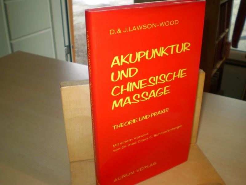 Lawson-Wood, Denis und Joyce Lawson-Wood. AKUPUNKTUR UND CHINESISCHE MASSAGE. Theorie und Praxis.