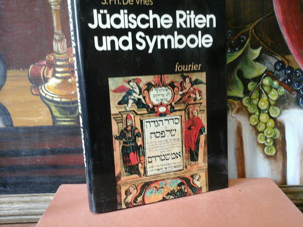 DE VRIES, S.PH.: Jdische Riten und Symbole. (Aus dem Hollndischen bersetzt von Miriam Sterenzy. Bearbeitet von Miriam Magal.) 4. Auflage.