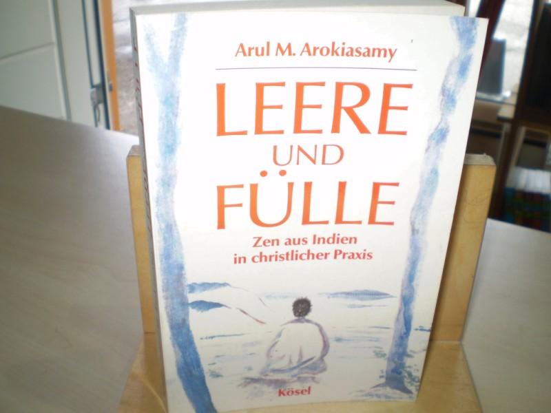 Arokiasamy, Arul M. LEERE UND FLLE. Zen aus Indien in christlicher Praxis.