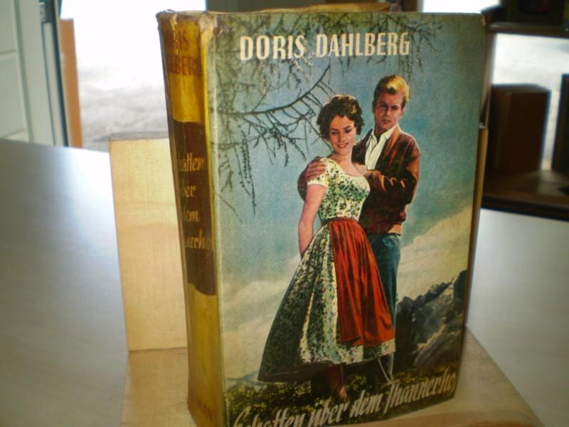 Dahlberg, Doris. SCHATTEN BER DEM THANNERHOF. Roman. 1. Aufl.
