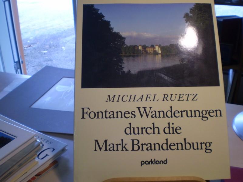 RUETZ, Michael Fontanes Wanderungen durch die Mark Brandenburg. Mit einem Vorwort von Wolf Jobst Siedler . 134 Fototafeln.