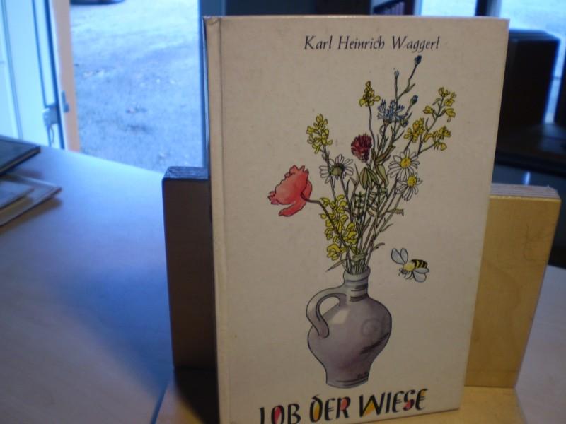 Waggerl, Karl Heinrich. LOB DER WIESE. Erzhlung.