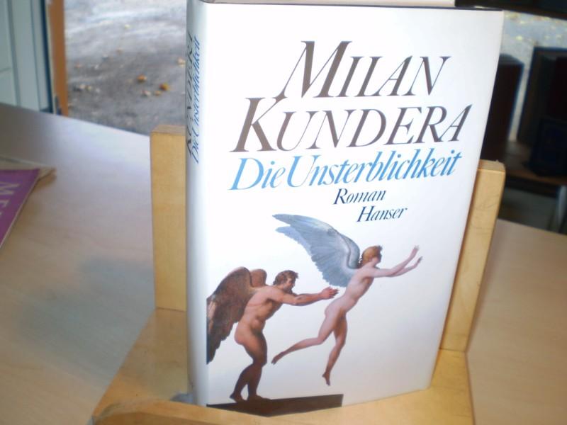 Kundera, Milan. DIE UNSTERBLICHKEIT. Roman.