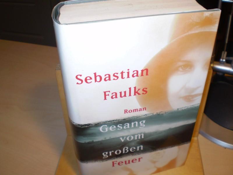 Faulks, Sebastian Gesang vom groen Feuer . Roman . Aus dem Engl. von Klaus Modick