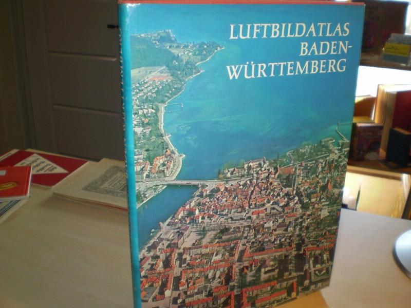 Fezer, Fritz und Uwe Muu. LUFTBILDATLAS BADEN-WRTTEMBERG. Eine Landeskunde in 72 farbigen Luftaufnahmen.