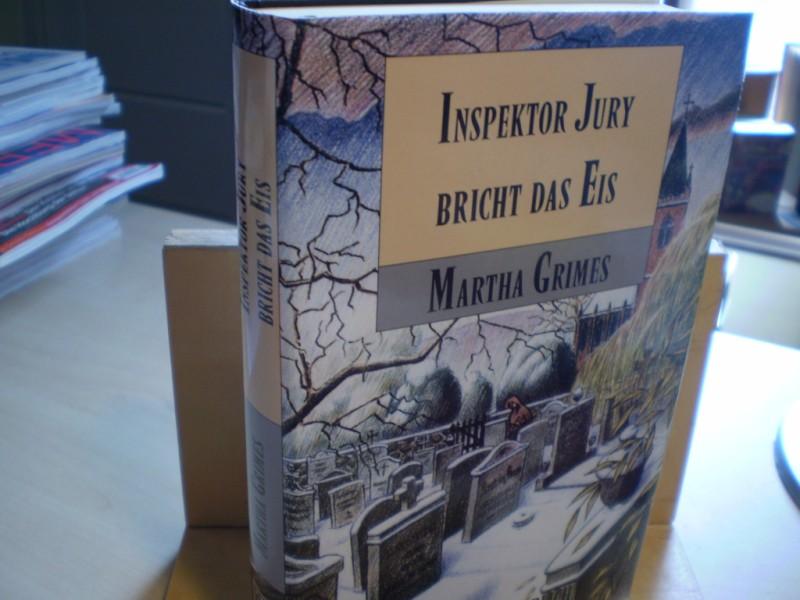 Grimes, Martha. INSPEKTOR JURY BRICHT DAS EIS. 2. Aufl.