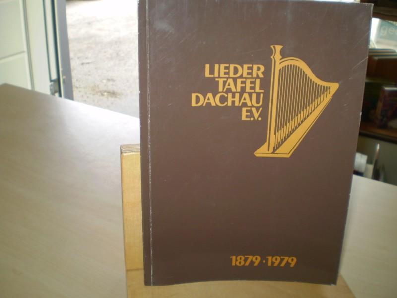  LIEDERTAFEL DACHAU. 1879-1979. Festschrift.