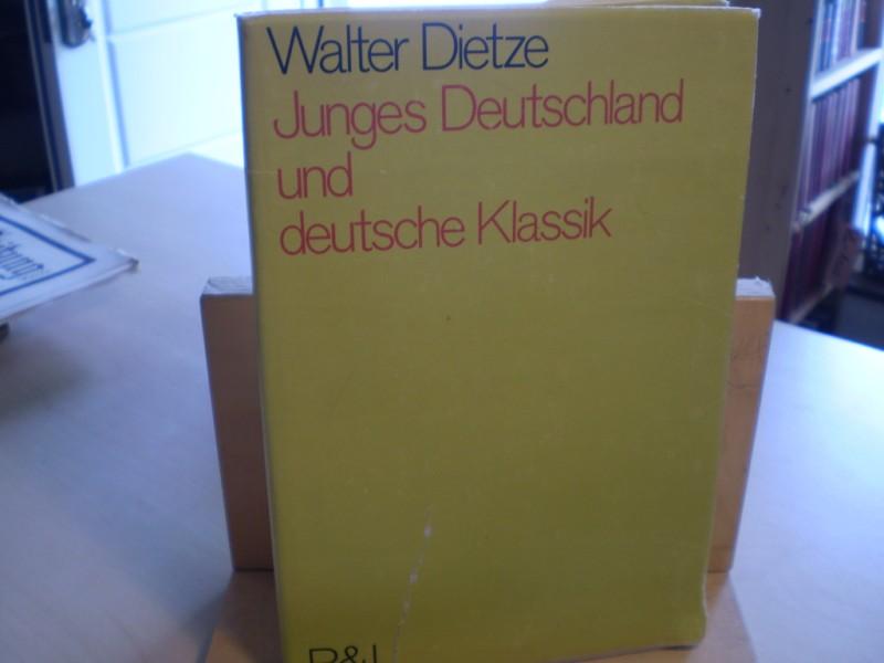 Dietze, Walter. JUNGES DEUTSCHLAND UND DEUTSCHE KLASSIK. Zur sthetik und Literaturtheorie des Vormrz. 4. Aufl.