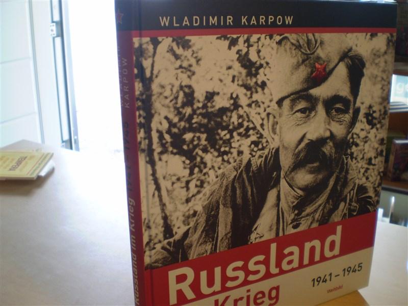 Karpow, Wladimir. RUSSLAND IM KRIEG. 1941-1945. Schofield, Carey (Hrsg.)