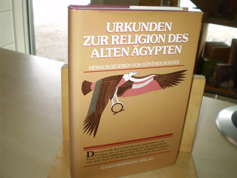 Roeder, Gnther. URKUNDEN ZUR RELIGION DES ALTEN GYPTEN. Nachdruck der Erstausgabe von 1915.