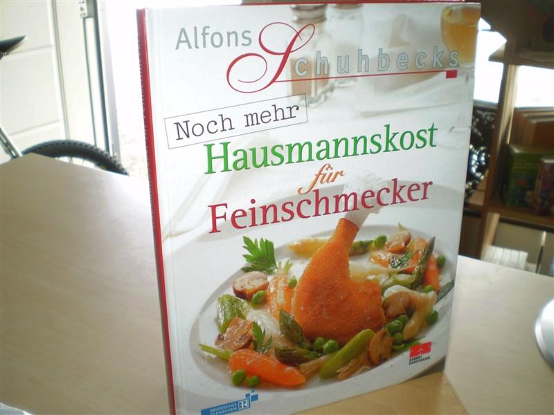 Schuhbeck, Alfons. NOCH MEHR HAUSMANNSKOST FR FEINSCHMECKER. 2. Aufl.