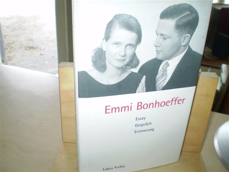 Bonhoeffer, Emmi. ESSAY GESPRCH ERINNERUNG.