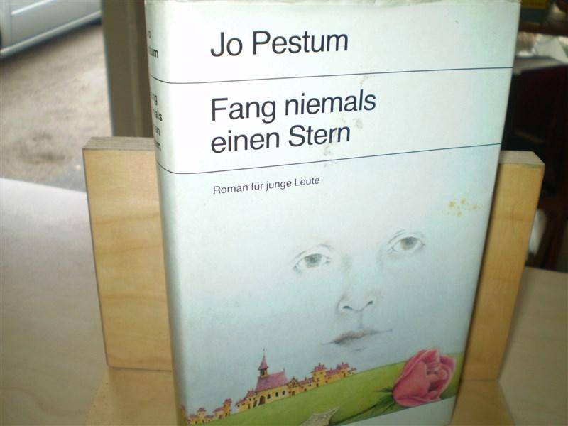 Pestrum, Jo: Fang niemals einen Stern. Roman fr junge Leute. 1. Aufl.