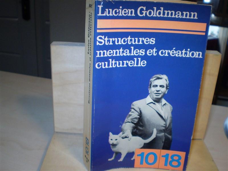 Goldmann, Lucien. Structures mentales et creation culturelle.