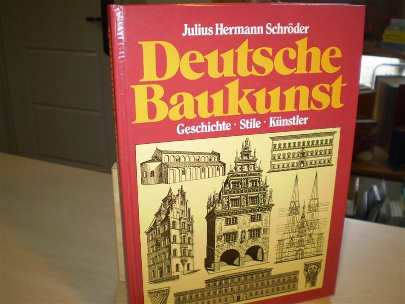 Schrder, Julius Hermann. DEUTSCHE BAUKUNST. Geschichte, Stile, Knstler.