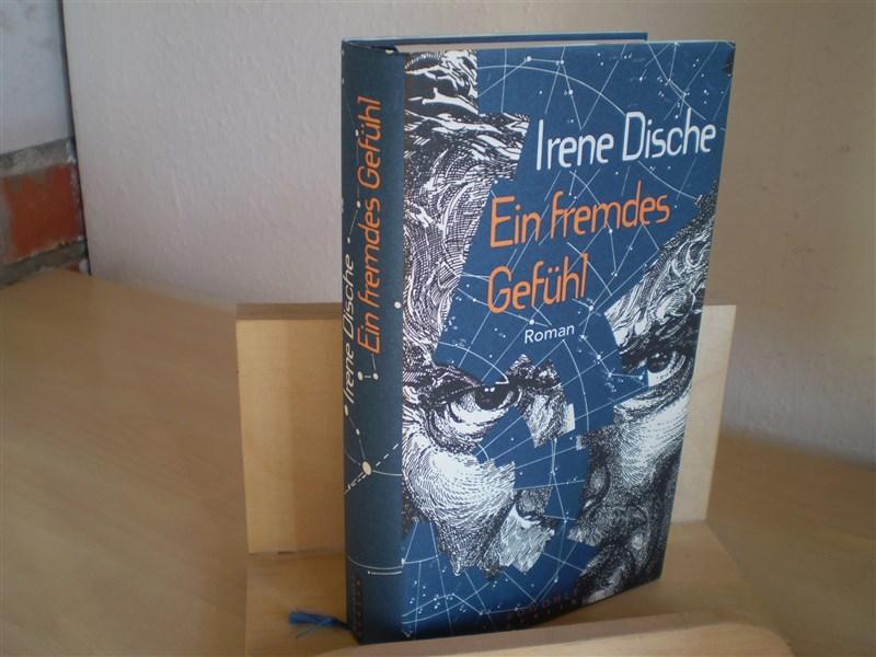 Dische, Irene Ein fremdes Gefhl oder Vernderungen ber einen Deutschen . Roman . 1. Aufl.