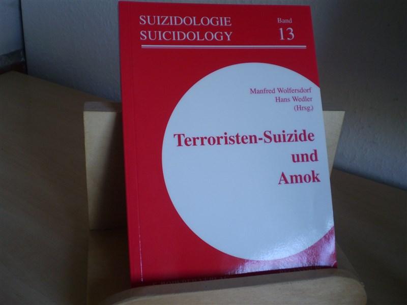 Wolfersdorf, Manfred; Manfred Wedler. TERRORISTEN - SUIZIDE UND AMOK.