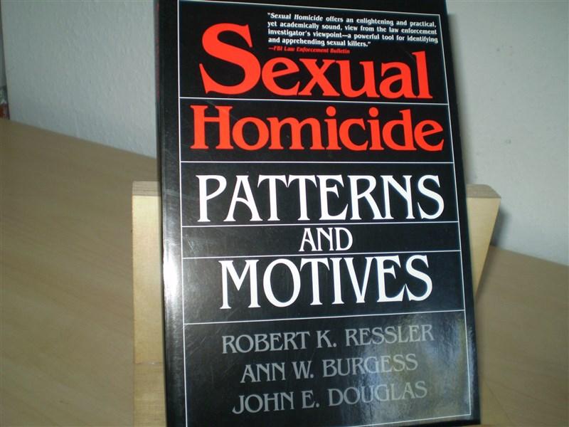 John E. Douglas; Ann W. Burgess; Robert K. Ressler: SEXUAL HOMICIDE. Patterns and Motives.
