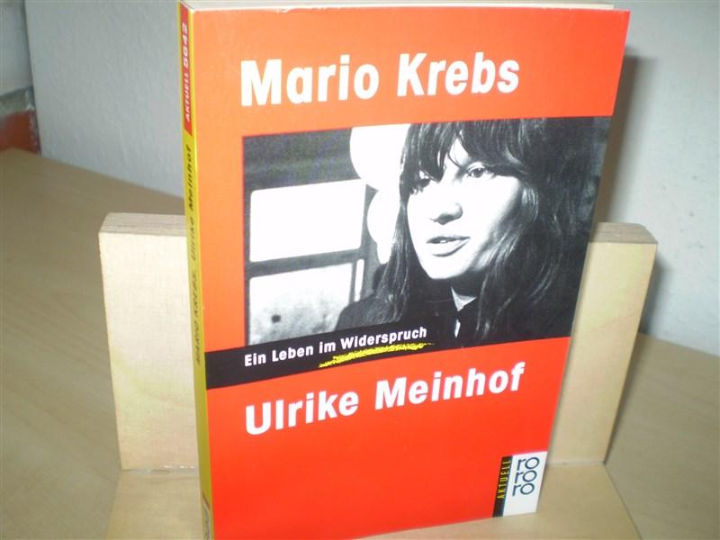 Krebs, Mario. ULRIKE MEINHOF. Ein Leben im Widerspruch. 31.-33. Tsd.
