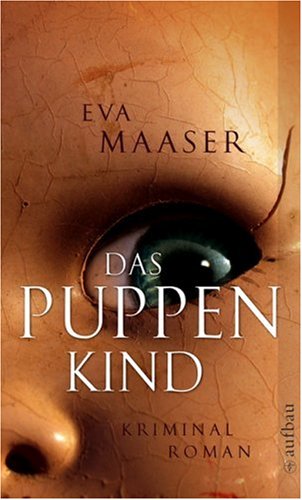Maaser, Eva: Das Puppenkind : Kriminalroman. Aufbau-Taschenbcher ; 1636 1. Aufl.