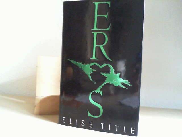 Title, Elise: Eros : Roman. Aus dem Engl. von Ulrike Wasel und Klaus Timmermann 1. Aufl.