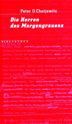 CHOTJEWITZ, PETER O.: Die Herren des Morgengrauens : Romanfragment. Rotbuch-Bibliothek