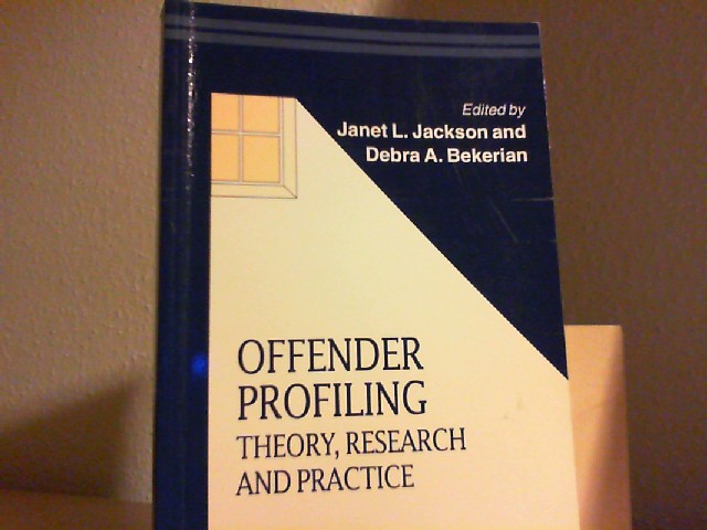 Jackson, Janet L. and Bekerian, Debra A.: Offender Profiling: Theory, Research and Practice.