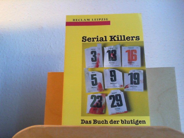 Keck, Annette (Hrsg.): Serial-Killers : das Buch der blutigen Taten. hrsg. von Annette Keck und Ralph J. Poole / Reclams Universal-Bibliothek ; Bd. 1596 Orig.-Ausg., 1. Aufl.