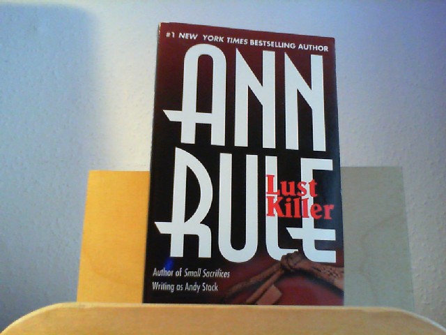 Stack, Andy (d.i. Ann Rule): Lust Killer. Updated Edition.