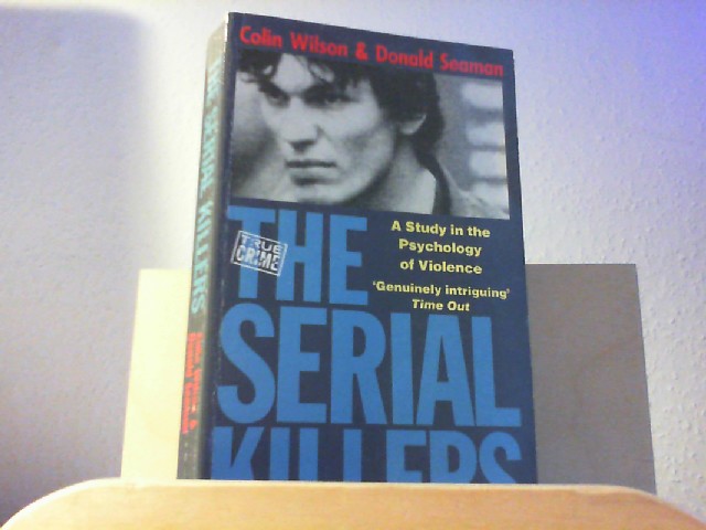 Colin Wilson und Donald Seaman: The Serial Killers: a Study in the Psychology of Violence.