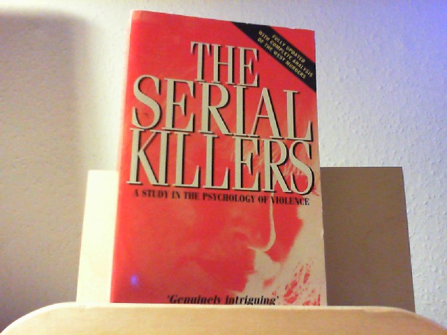 Colin Wilson and Donald Seaman: The Serial Killers: Study in the Psychology of Violence