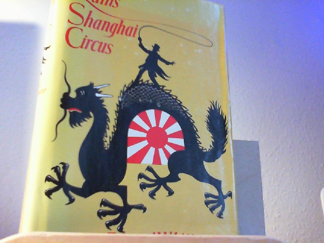 Whittemore, Edward: Quin's Shanghai Circus First edition.