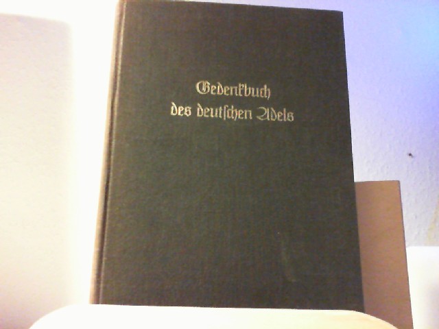 Schmettow, Matthias Graf von (Hrsg.): Gedenkbuch des deutschen Adels. Aus dem Adelsarchiv: Band 3. Im Auftrag des Deutschen Adelsarchivs e.V. herausgegeben.