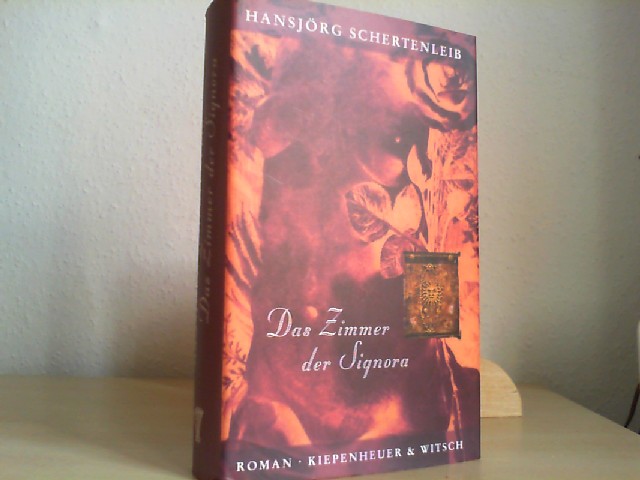 Schertenleib, Hansjrg: Das Zimmer der Signora : Roman. 1. Aufl.