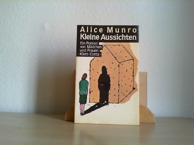 Munro, Alice: Kleine Aussichten : e. Roman von Mdchen u. Frauen. Aus d. Amerikan. bers. von Hildegard Petry