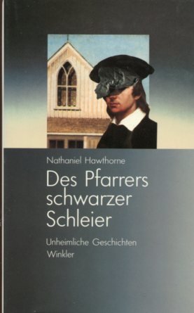 Des Pfarrers schwarzer Schleier : unheiml. Geschichten.