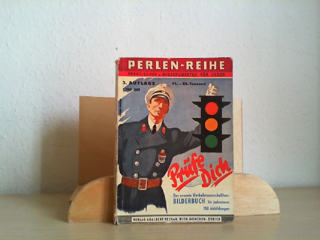 Pechan, Adalbert: Prfe dich. (1957 - Das neueste Verkehrsvorschriften-Bilderbuch fr jedermann - alle Fhrerscheingruppen). (=Perlen-Reihe Band 507). 3. Aufl.