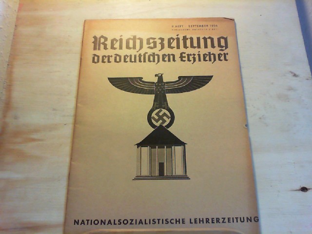 Nationalsozialistischer Lehrerbund, Reichsleitung Bayreuth (Hrsg.).: Reichszeitung der deutschen Erzieher. Nationalsozialistische Lehrerzeitung. 9. Heft 1936.