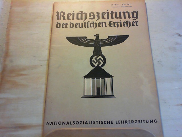 Nationalsozialistischer Lehrerbund, Reichsleitung Bayreuth (Hrsg.).: Reichszeitung der deutschen Erzieher. Nationalsozialistische Lehrerzeitung. 7. Heft 1937.